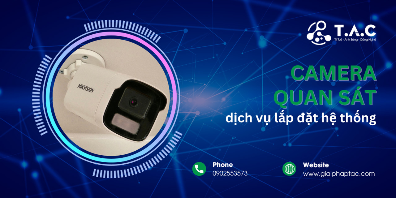 Dịch vụ lắp đặt hệ thống camera quan sát giá rẻ chính hãng
